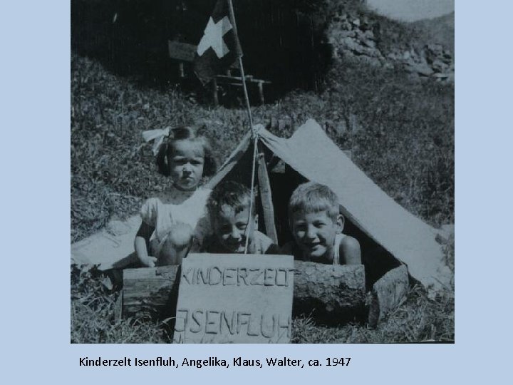 Kinderzelt Isenfluh, Angelika, Klaus, Walter, ca. 1947 
