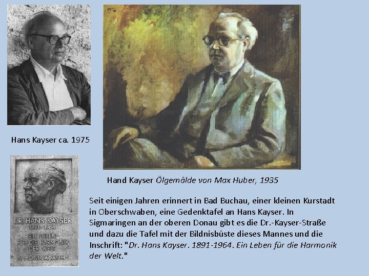 Hans Kayser ca. 1975 Hand Kayser Ölgemälde von Max Huber, 1935 Seit einigen Jahren