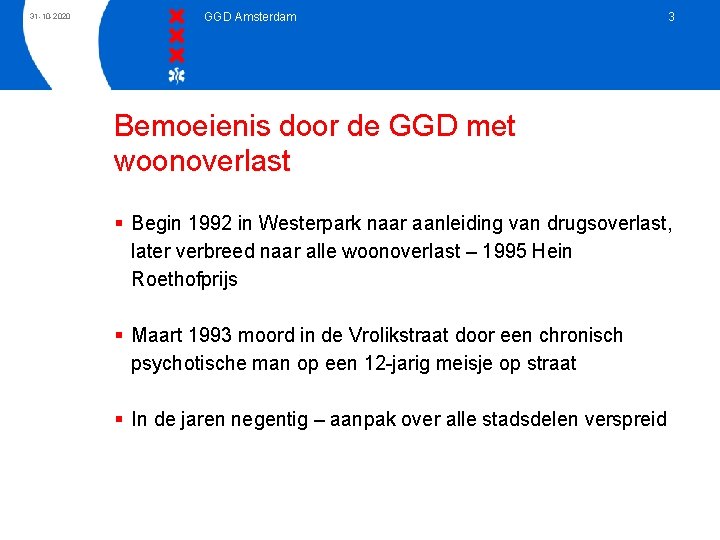 31 -10 -2020 GGD Amsterdam 3 Bemoeienis door de GGD met woonoverlast § Begin
