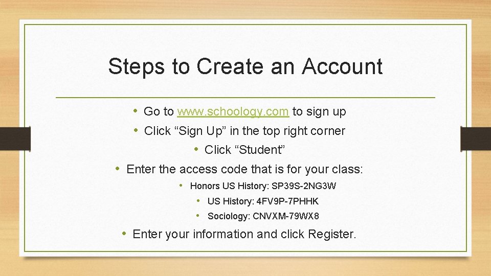 Steps to Create an Account • Go to www. schoology. com to sign up