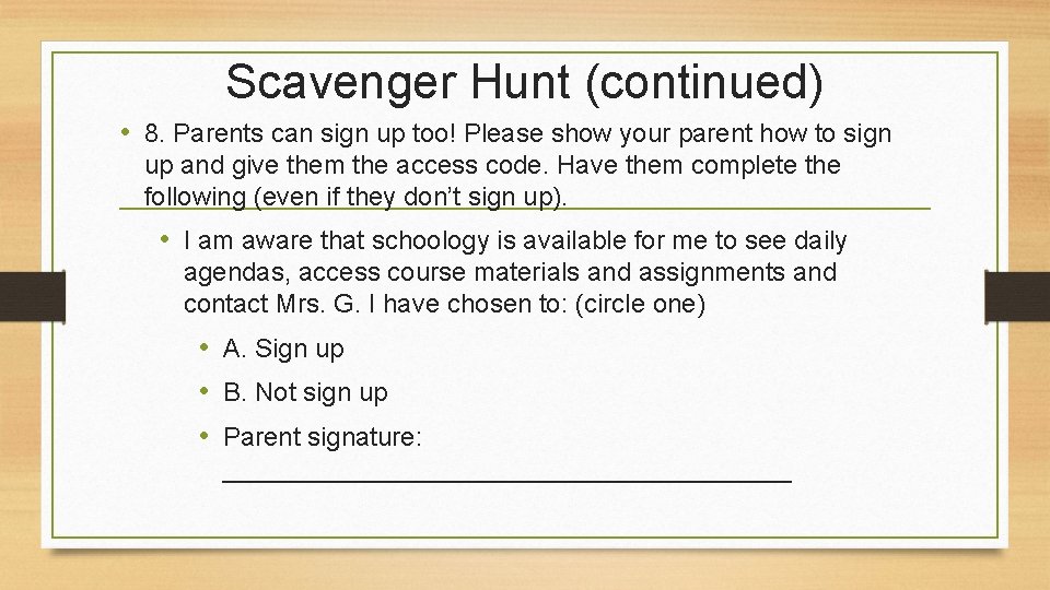 Scavenger Hunt (continued) • 8. Parents can sign up too! Please show your parent