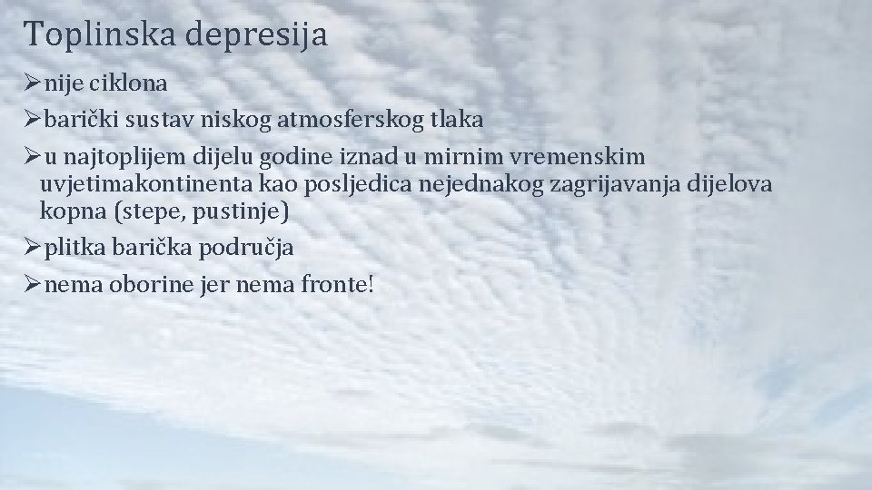 Toplinska depresija Ønije ciklona Øbarički sustav niskog atmosferskog tlaka Øu najtoplijem dijelu godine iznad