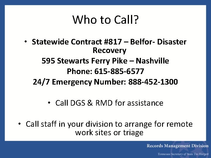 Who to Call? • Statewide Contract #817 – Belfor- Disaster Recovery 595 Stewarts Ferry