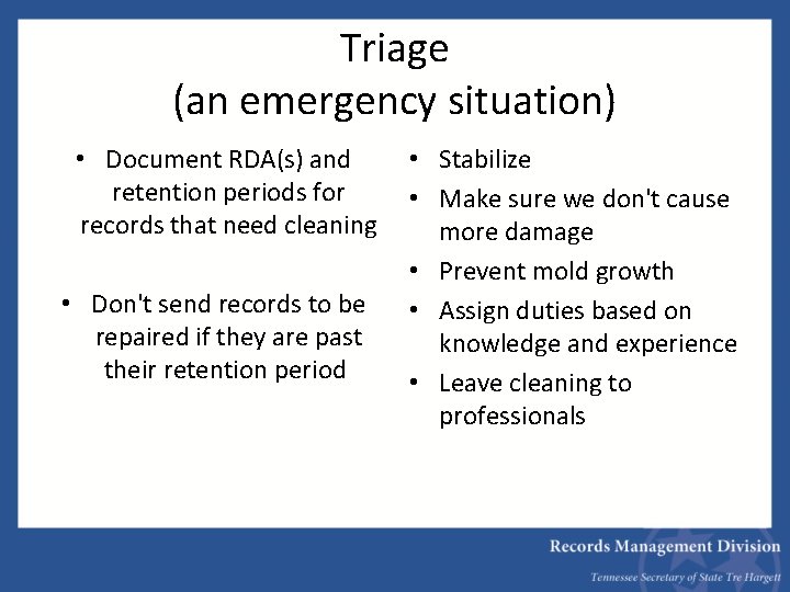 Triage (an emergency situation) • Document RDA(s) and retention periods for records that need