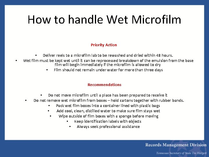 How to handle Wet Microfilm Priority Action • • Deliver reels to a microfilm
