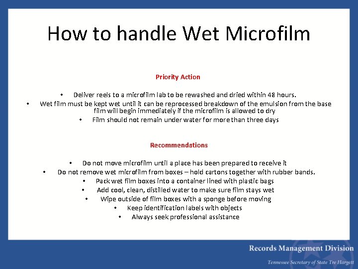 How to handle Wet Microfilm Priority Action • • Deliver reels to a microfilm