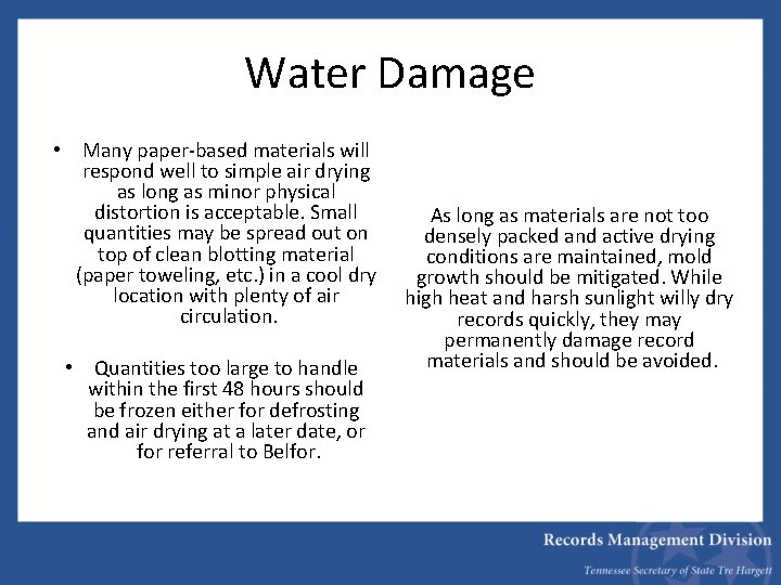 Water Damage • Many paper-based materials will respond well to simple air drying as