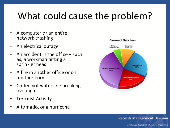 What could cause the problem? • A computer or an entire network crashing •