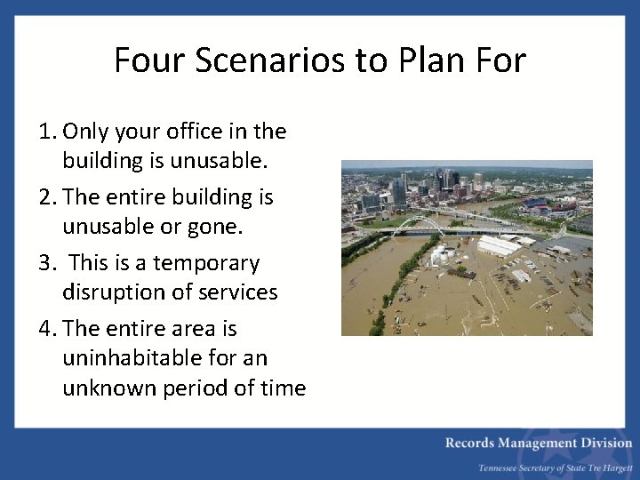 Four Scenarios to Plan For 1. Only your office in the building is unusable.