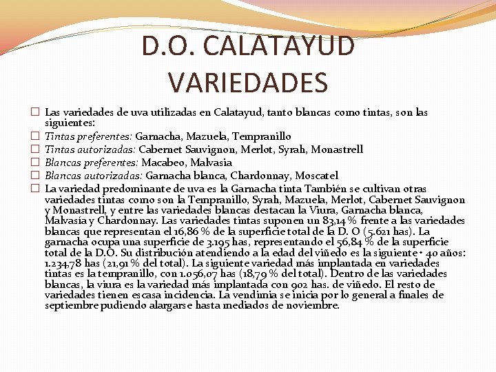 D. O. CALATAYUD VARIEDADES � Las variedades de uva utilizadas en Calatayud, tanto blancas D. O. CALATAYUD VARIEDADES � Las variedades de uva utilizadas en Calatayud, tanto blancas