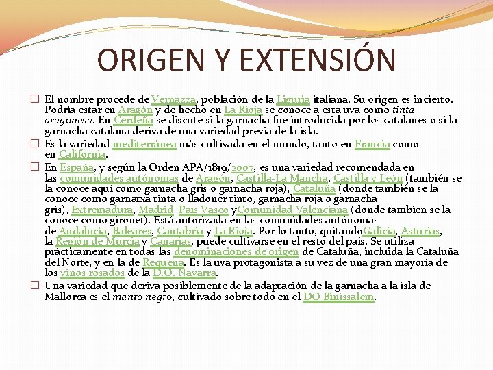 ORIGEN Y EXTENSIÓN � El nombre procede de Vernazza, población de la Liguria italiana. ORIGEN Y EXTENSIÓN � El nombre procede de Vernazza, población de la Liguria italiana.