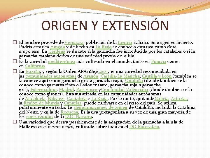 ORIGEN Y EXTENSIÓN � El nombre procede de Vernazza, población de la Liguria italiana.