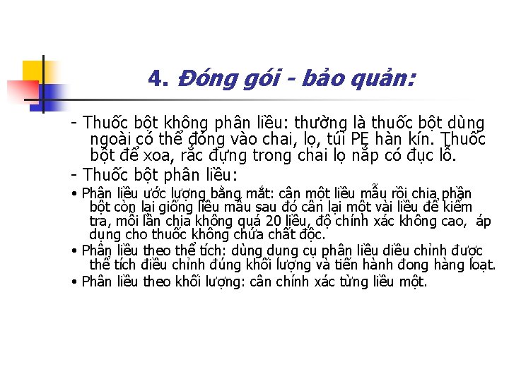 4. Đóng gói - bảo quản: - Thuốc bột không phân liều: thường là