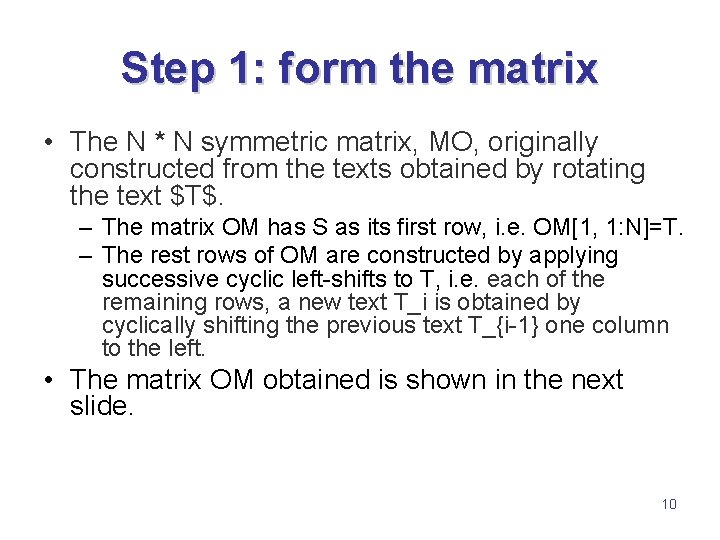 Step 1: form the matrix • The N * N symmetric matrix, MO, originally