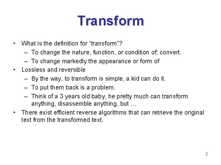 Transform • What is the definition for “transform”? – To change the nature, function,