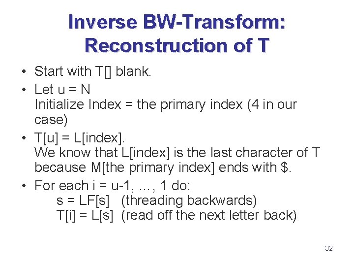 Inverse BW-Transform: Reconstruction of T • Start with T[] blank. • Let u =
