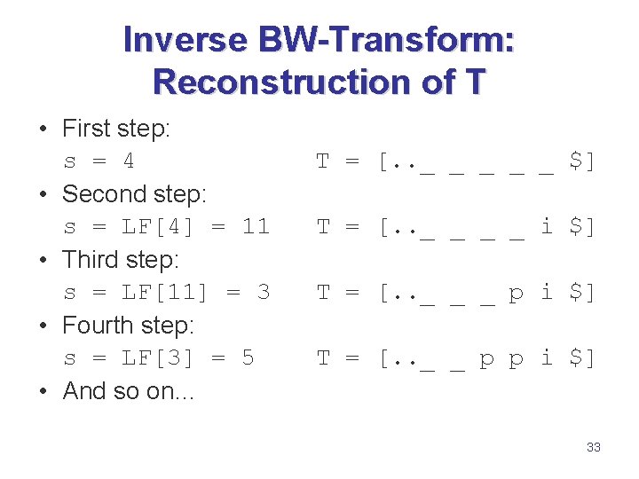 Inverse BW-Transform: Reconstruction of T • First step: s = 4 • Second step: