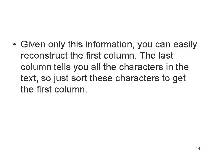  • Given only this information, you can easily reconstruct the first column. The
