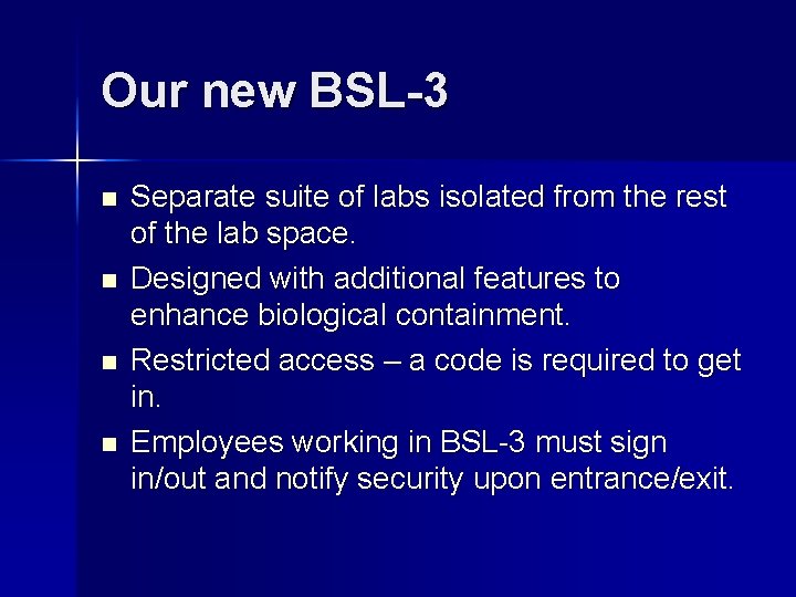 Our new BSL-3 n n Separate suite of labs isolated from the rest of