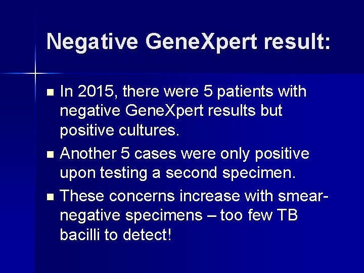 Negative Gene. Xpert result: In 2015, there were 5 patients with negative Gene. Xpert