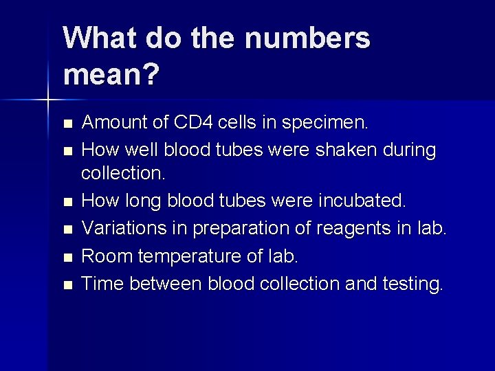 What do the numbers mean? n n n Amount of CD 4 cells in