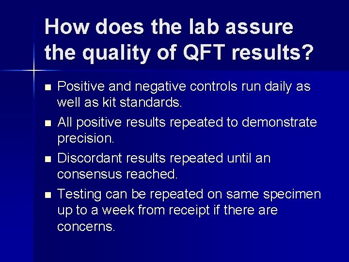 How does the lab assure the quality of QFT results? n n Positive and