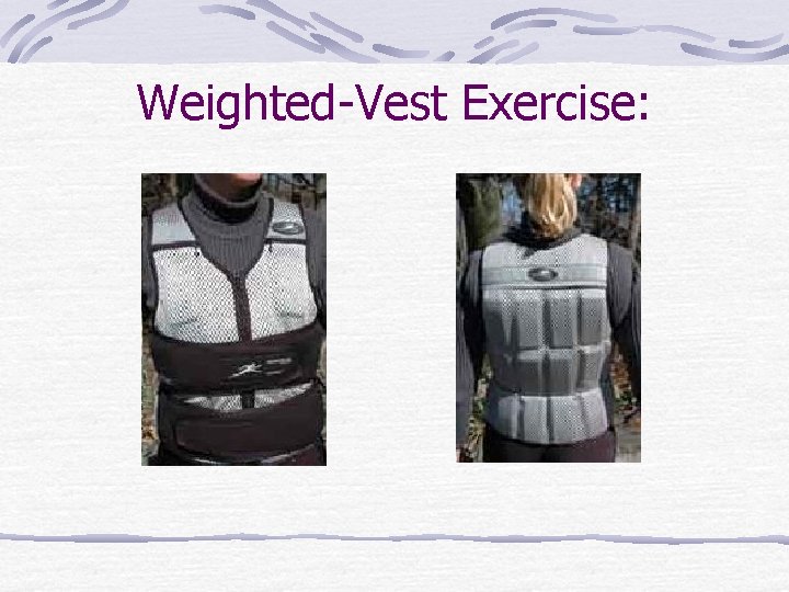 Weighted-Vest Exercise: 