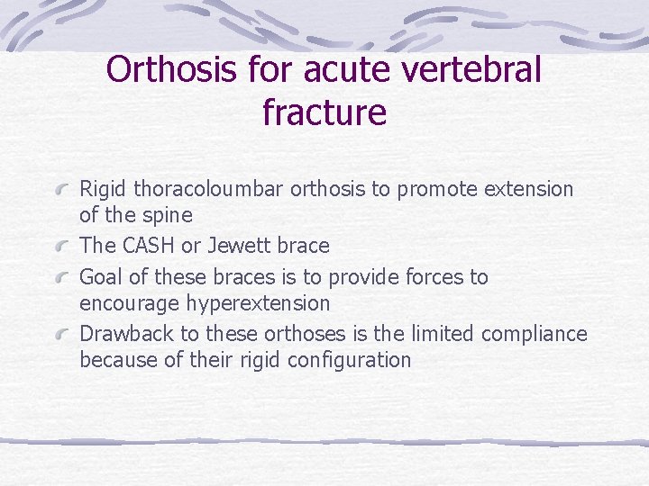 Orthosis for acute vertebral fracture Rigid thoracoloumbar orthosis to promote extension of the spine