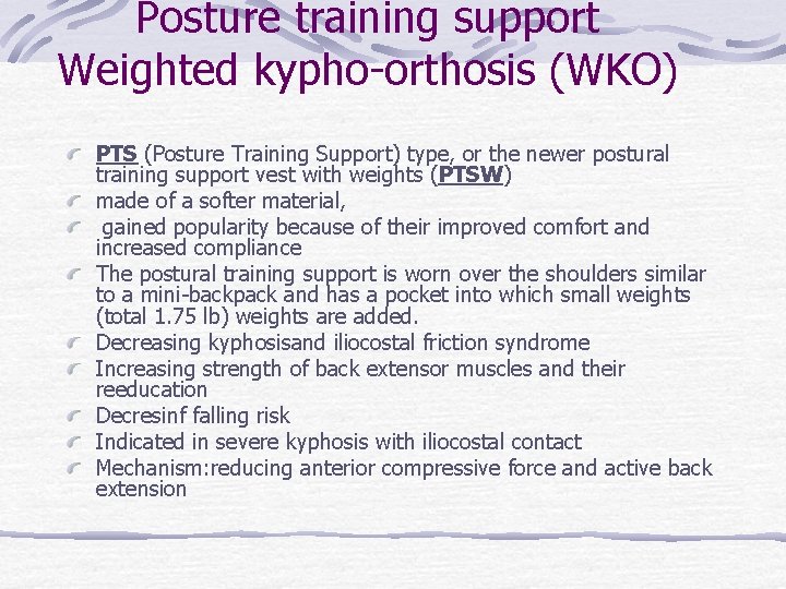 Posture training support Weighted kypho-orthosis (WKO) PTS (Posture Training Support) type, or the newer