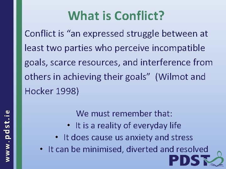 What is Conflict? www. pdst. ie Conflict is “an expressed struggle between at least