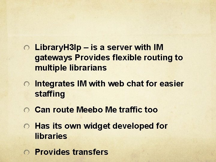 Library. H 3 lp – is a server with IM gateways Provides flexible routing