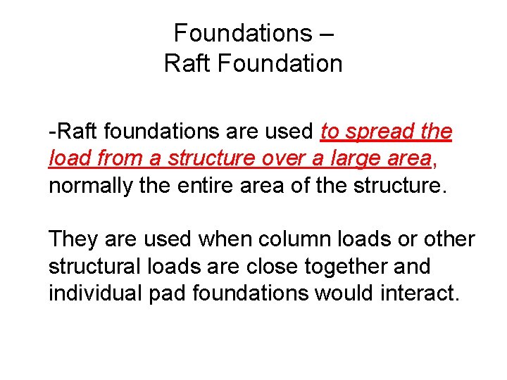Foundations – Raft Foundation -Raft foundations are used to spread the load from a Foundations – Raft Foundation -Raft foundations are used to spread the load from a
