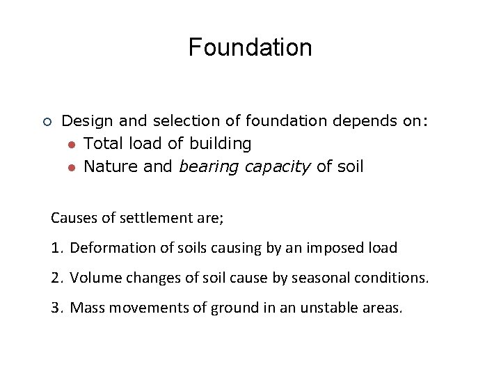 Foundation ¡ Design and selection of foundation depends on: l Total load of building Foundation ¡ Design and selection of foundation depends on: l Total load of building