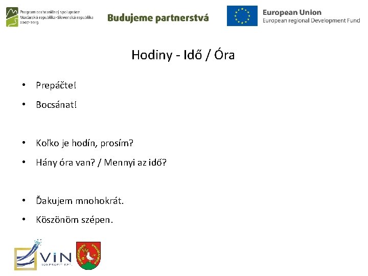 Hodiny - Idő / Óra • Prepáčte! • Bocsánat! • Koľko je hodín, prosím?