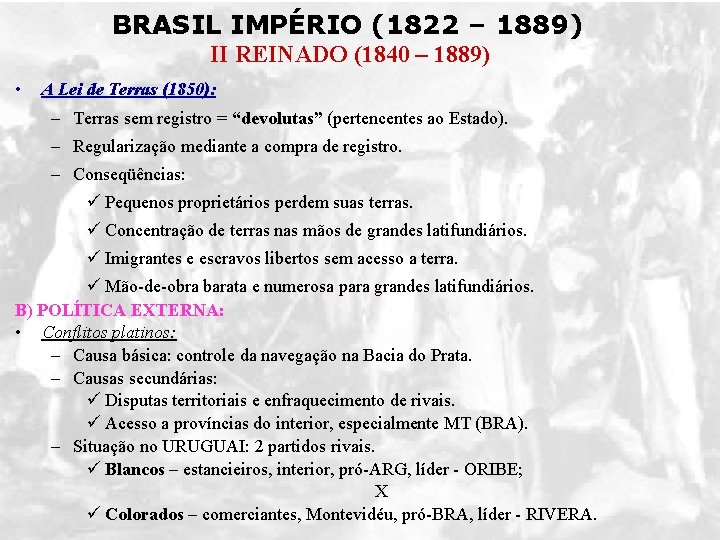 BRASIL IMPÉRIO (1822 – 1889) II REINADO (1840 – 1889) • A Lei de