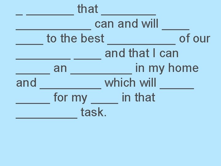 _ _______ that ___________ can and will ____ to the best _____ of our