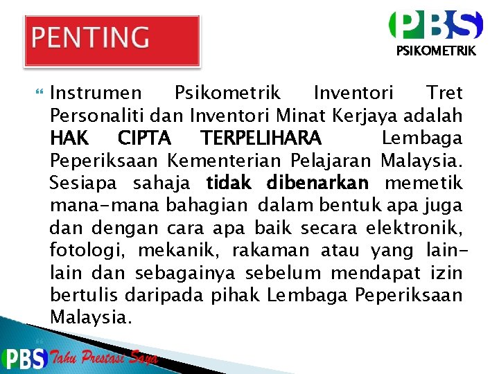 PSIKOMETRIK Instrumen Psikometrik Inventori Tret Personaliti dan Inventori Minat Kerjaya adalah HAK CIPTA TERPELIHARA