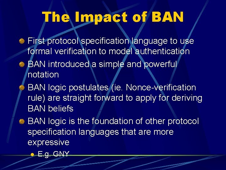 The Impact of BAN First protocol specification language to use formal verification to model
