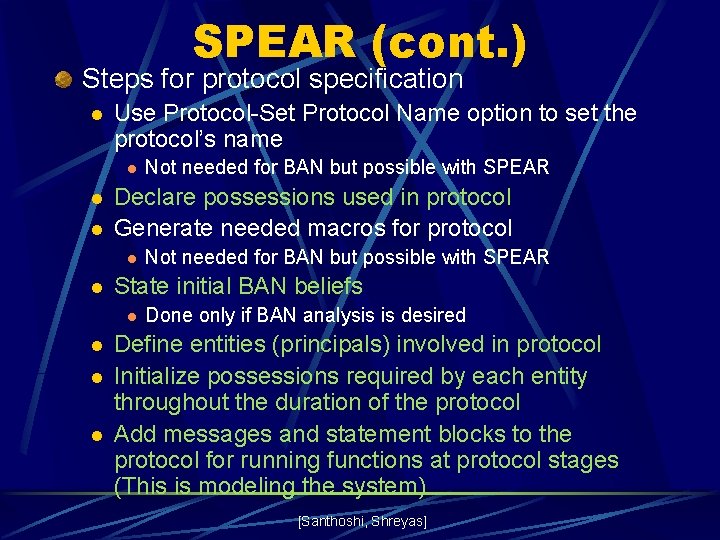 SPEAR (cont. ) Steps for protocol specification l Use Protocol-Set Protocol Name option to