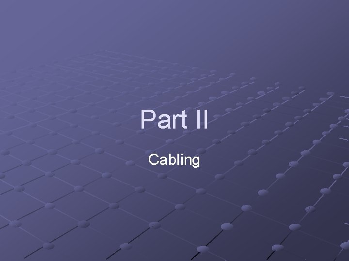 Part II Cabling 