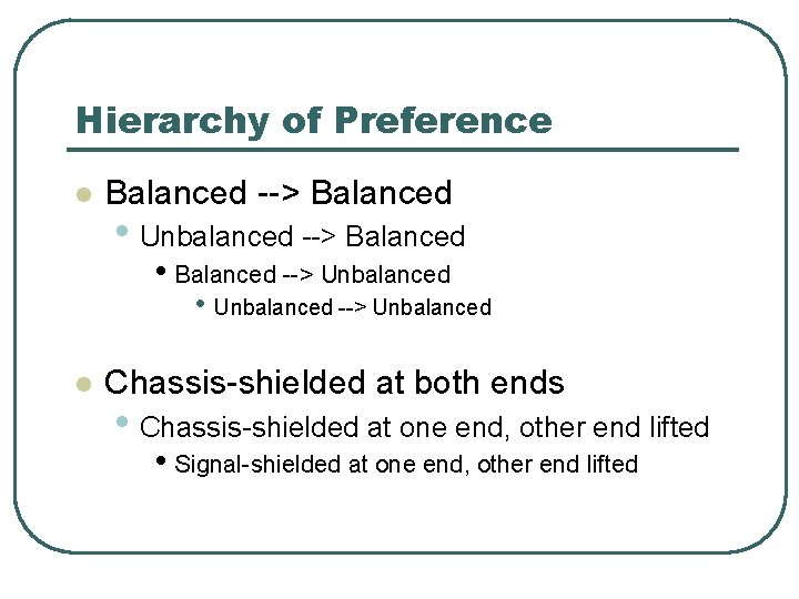 Hierarchy of Preference l Balanced --> Balanced • Unbalanced --> Balanced • Balanced -->