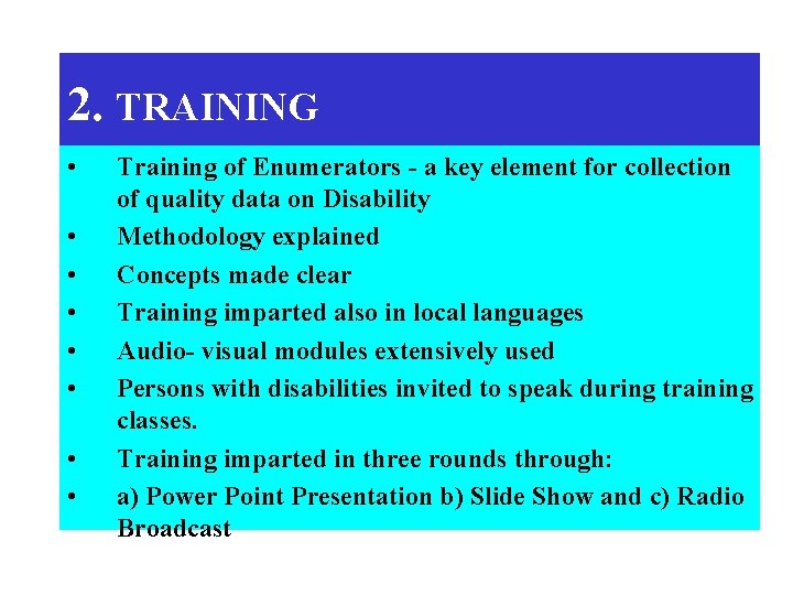 2. TRAINING • • Training of Enumerators - a key element for collection of