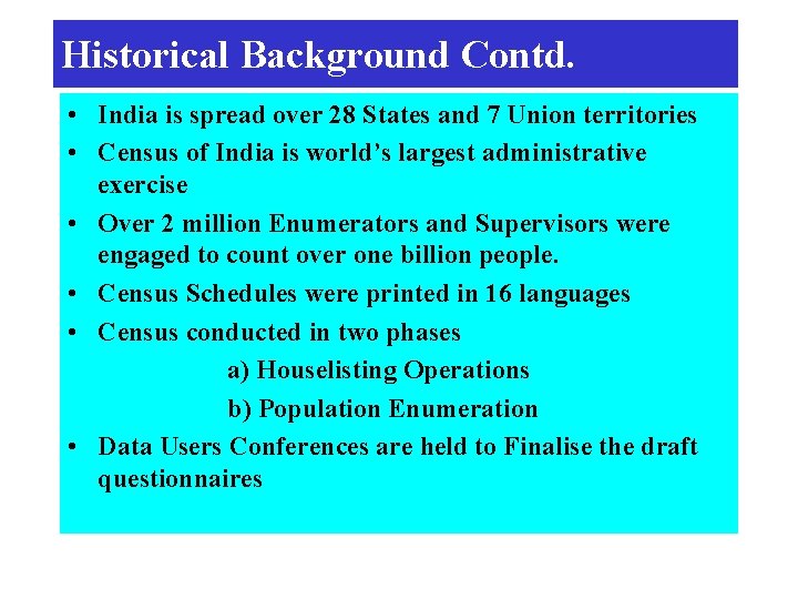 Historical Background Contd. • India is spread over 28 States and 7 Union territories