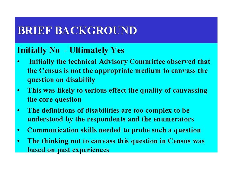 BRIEF BACKGROUND Initially No - Ultimately Yes • • • Initially the technical Advisory