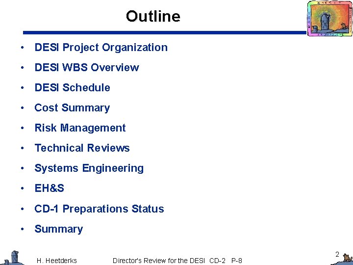 Outline • DESI Project Organization • DESI WBS Overview • DESI Schedule • Cost