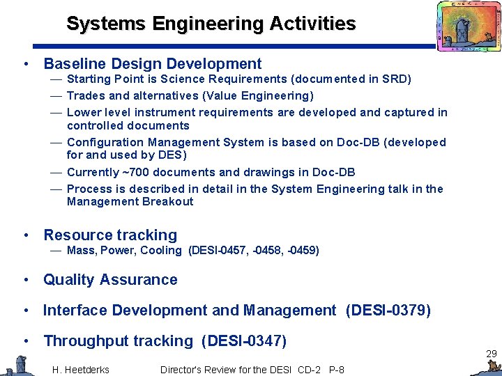 Systems Engineering Activities • Baseline Design Development — Starting Point is Science Requirements (documented