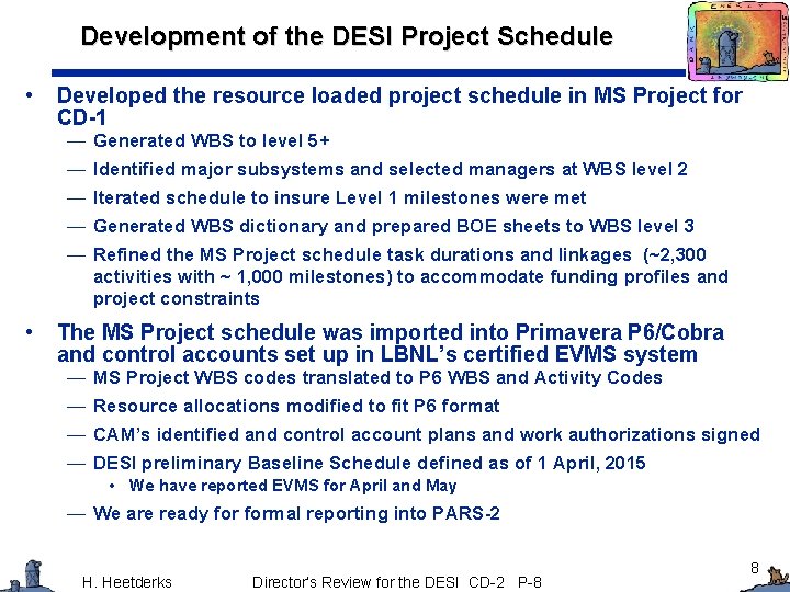 Development of the DESI Project Schedule • Developed the resource loaded project schedule in