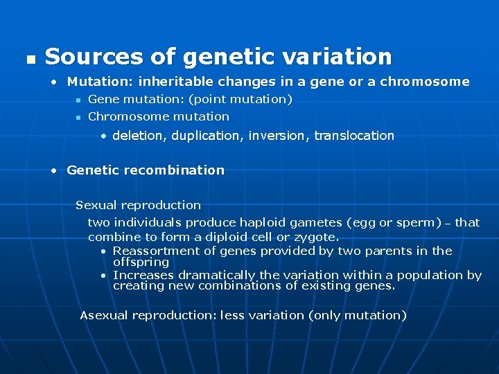 n Sources of genetic variation • Mutation: inheritable changes in a gene or a