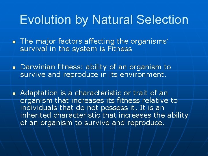 Evolution by Natural Selection n The major factors affecting the organisms’ survival in the