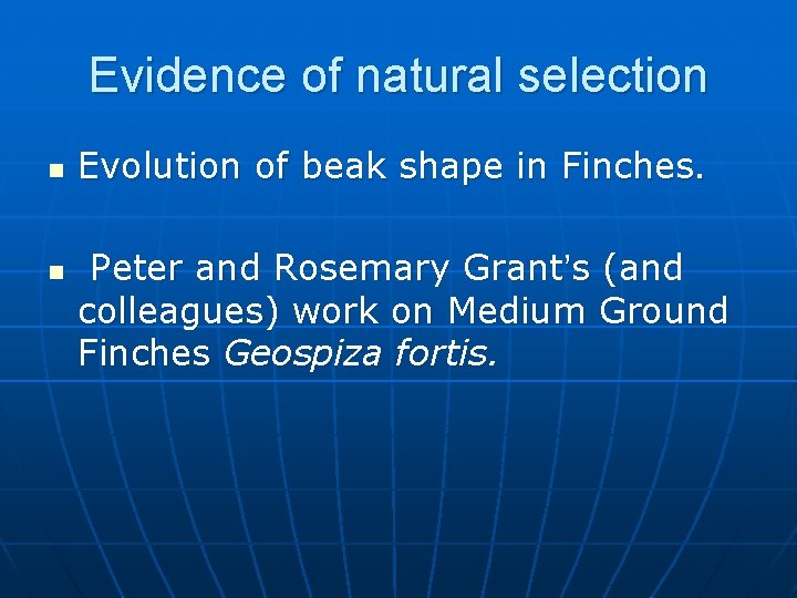 Evidence of natural selection n n Evolution of beak shape in Finches. Peter and